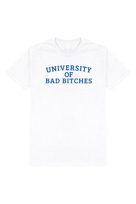 UNIVERSITY OF BAD BITCHES T-SHIRT