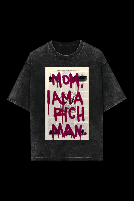 MOM, I AM A RICH MAN ACID WASH OVERSIZED T-SHIRT